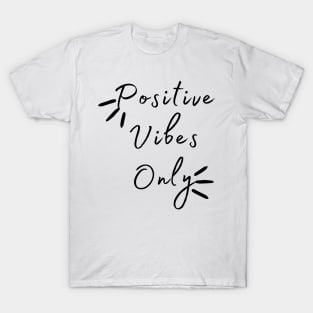 Positive Vibes only T-Shirt